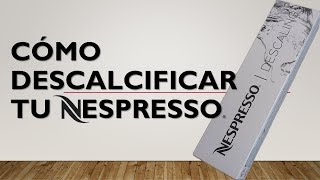 Cómo descalcificar tu nespresso [upl. by Hallerson544]