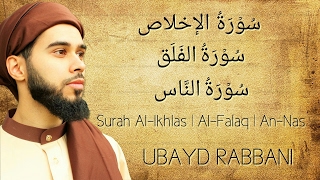 quotTHE LAST 3 QULSquot  Surah AlIkhlas AlFalaq AnNas  Ubayd Rabbani [upl. by Ynohtna]