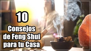 10 Consejos de Feng Shui para Transformar tu Casa en un Refugio de Energía Positiva [upl. by Oiralih589]