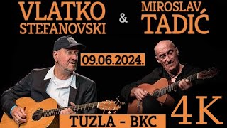 Vlatko Stefanovski i Miroslav Tadić  Tuzla 2024 [upl. by Ecylahs]