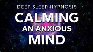 Sleep Hypnosis to Calm Anxiety amp Relax an Anxious Mind  Healing Deep Rest [upl. by Nakada]