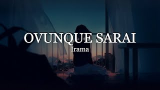 Irama  Ovunque Sarai Testo Sanremo 2022 [upl. by Telrats914]