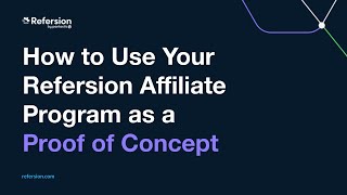 How to Use Your Refersion Affiliate Program as a Proof of Concept [upl. by Goldia]