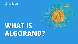 What Is Algorand  Introduction to Algorand  Algorand Explained  Future of Algorand  Simplilearn [upl. by Naira]