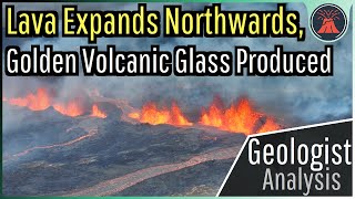 Iceland Volcano Eruption Update Lava Expands Northwards Golden Volcanic Glass Produced [upl. by Orabel]