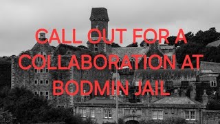 BODMIN JAIL COLLABORATION NEEDED SHOUT OUT TO PARANORMAL Investigation TEAMS shoutout [upl. by Christophe]