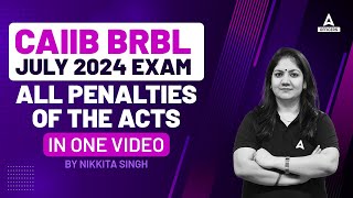 CAIIB BRBL All Penalties Of The Acts In One Video  CAIIB BRBL Important Topics  CAIIB July 2024 [upl. by Liuka282]