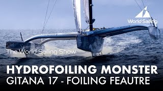 A Hydrofoiling Monster  Gitana 17 Foiling Feature  World Sailing Show  October 2017 [upl. by Anitsirc]