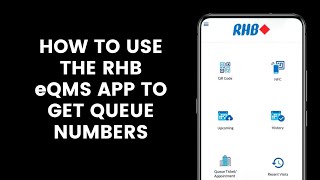 How to Use the RHB eQMS Application to Get Queue Numbers and Appointments at RHB Bank Branches [upl. by Isdnyl660]