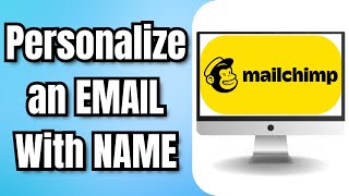 How to Personalize an EMAIL With a NAME in MAILCHIMP [upl. by Juanita116]