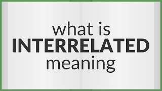 Interrelated  meaning of Interrelated [upl. by Eletnahs]