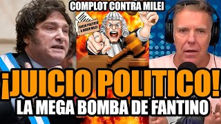 Fantino y una MEGA BOMBA contra EL PELUCA MILEI que prepara la casta ¡JUICIO POLÍTICO [upl. by Nodal362]