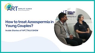 How to treat Azoospermia in Young Couples Talk ShowInside Stories of IVF ART Fertility Clinics [upl. by Mylan824]