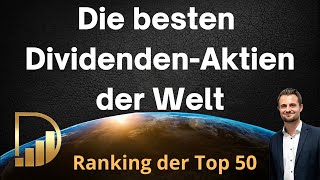 Ranking der Top 50  Die besten DividendenAktien der Welt [upl. by Ocsecnarf]