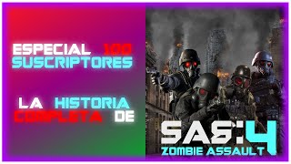 LA HISTORIA COMPLETA DE SAS4 ZOMBIE ASSAULT  Especial 100 Suscriptores [upl. by Redleh]