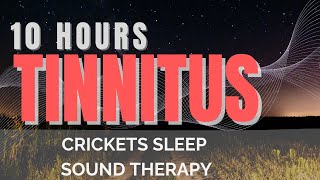 Tinnitus Relief with 10 Hours of Soothing Night Crickets  Sleep Sound Therapy [upl. by Durham]