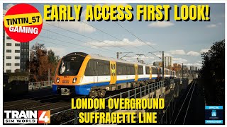 TRAIN SIM WORLD 4  LONDON OVERGROUND  EARLY ACCESS FIRST LOOK  TSW4 TrainSimWorld4 [upl. by Deerc]