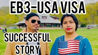 USA EB3 VISASUCCESSFUL STORY🇺🇸 [upl. by Nisbet]