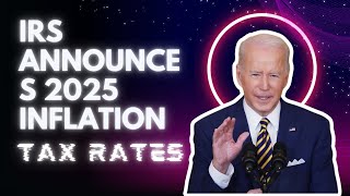 IRS announces 2025 inflation adjustments to tax rates [upl. by Nairde583]