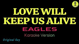 Love Will Keep Us Alive  Eagles Karaoke Version [upl. by Bergmann331]