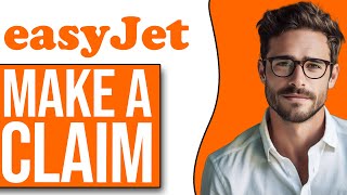 How To Make An Easyjet Claim 2024 [upl. by Nai]