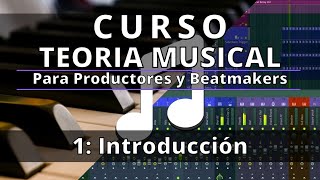 🎵Curso TEORIA MUSICAL  1 Introducción  Teoria Musical para Productores y Beatmakers [upl. by Aleris]