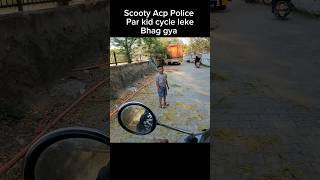 Scooty Acp Police par kid cycle leke bhag gya shorts youtubeshorts [upl. by Wirth]