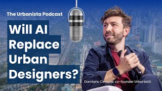 Unlocking AI’s Potential in Urban Design Practical Insights for City Planners I URBANISTA Ep 30 [upl. by Roxie]