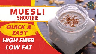 How To Make Muesli Smoothie  Muesli Recipe For Breakfast  Muesli Breakfast Recipe For Weight loss [upl. by Zoubek]