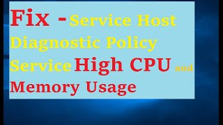 How to Fix  Service Host Diagnostic Policy Service High CPU and Memory Usage Windows 10 [upl. by Nazarius]