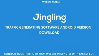 Jingling bot for Android Generate Huge Traffic To your site  WebTra Maker [upl. by Enomahs]