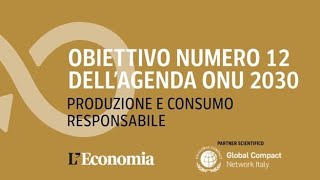 Produrre e consumare più responsabilmente cosa insegna l’obiettivo 12 dell’Agenda Onu al 2030 [upl. by Waller]