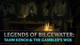 Legends of Bilgewater Tahm Kench amp The Gambler’s Woe  Audio Drama Part 4 of 6 [upl. by Icram868]