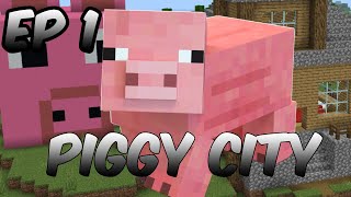 Piggy City Ep 1 [upl. by Denys]