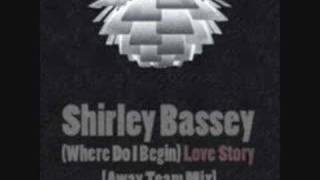 Shirley Bassey  Love Story Away Team Mix [upl. by Yentiw]