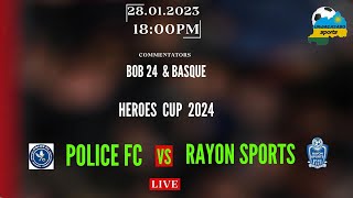 LIVE GAME  RAYON SPORT FC 0 VS POLICE FC 0 HEROES CUP [upl. by Allerbag]