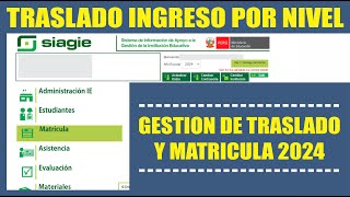 Siagie  Gestión TRASLADO INGRESO  Cambio de Nivel  Tutorial Actualizado 2024 [upl. by Marlow350]