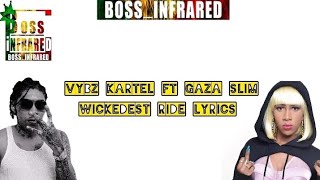 Vybz Kartel ft Gaza Slim  Wickedest Ride Lyrics [upl. by Irrab]