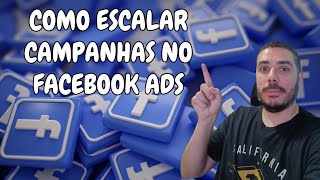 Como Escalar Campanhas No Facebook Ads Tráfego Pago [upl. by Eicats]