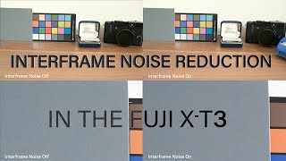 Fuji XT3 Interframe Noise Reduction [upl. by Etezzil713]