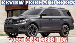 New 2025 Ford Expedition  Review Price And Specs [upl. by Sivaj]