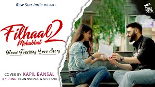 Filhaal 2 Song  Heart Touching Love Story  Ishan amp Arshi  Kapil  BPraak  Jaani  Akshay Kumar [upl. by Katleen]