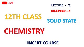 SOLID STATE 12TH CHEMISTRY chapter1 LEC12 [upl. by Poll]