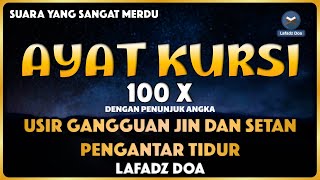 Ayat Kursi 100x Full Bikin Adem dengan Suara yang Merdu Menyejukkan Hati  Lafadz Doa [upl. by Islaen716]