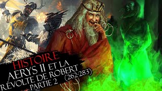 Histoire 25 Pt2  Aerys II le roi fou amp la Révolte de Robert 262283 [upl. by Hartley]