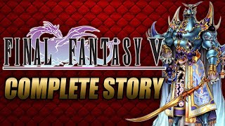 Final Fantasy V Complete Story Explained [upl. by Notnats]