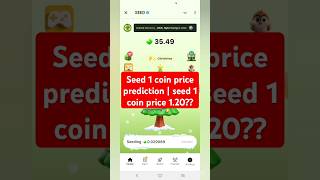 Seed 1 coin price prediction airdrop Claim now 🎁  seed 1 coin price 120 usdt  seed price update [upl. by Fiske]