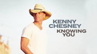 Kenny Chesney  Knowing You Audio [upl. by Anahtor]