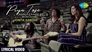 Piya Tose Naina Laage Re Cover  Lyrical Jonita Gandhi feat Keba Jeremiah amp Sanket Naik [upl. by Jasper]