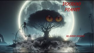 Voodoo Planet Audiobook by Andre Norton read by David OBrien [upl. by Hteboj559]